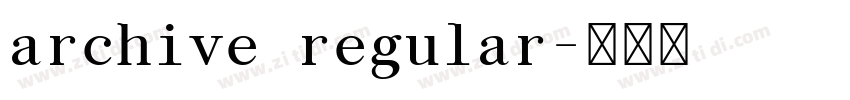 archive regular字体转换 archive regular字体转换